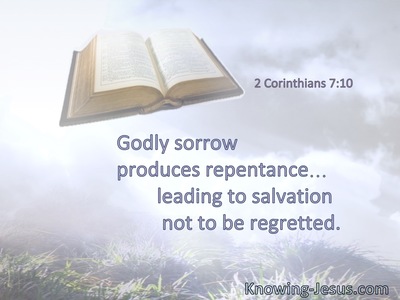 Godly sorrow produces repentance leading to salvation, not to be regretted.